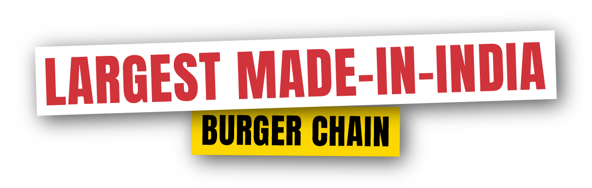 Larget Made-In-India Burger Chain